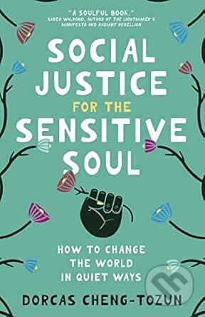 Kniha: Social Justice for the Sensitive Soul (Dorcas Cheng-Tozun). , 2026