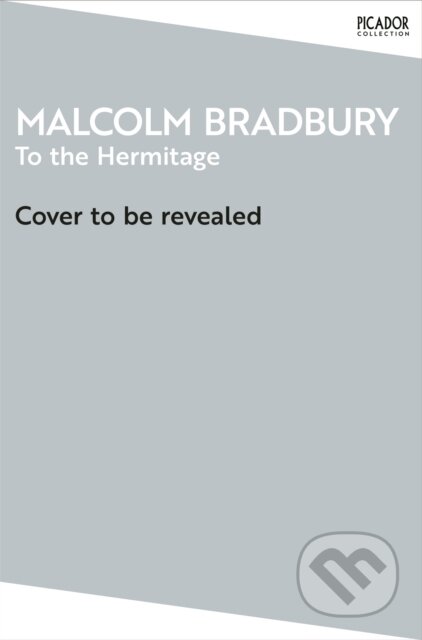 Kniha: To the Hermitage (Malcolm Bradbury). Picador, 2026