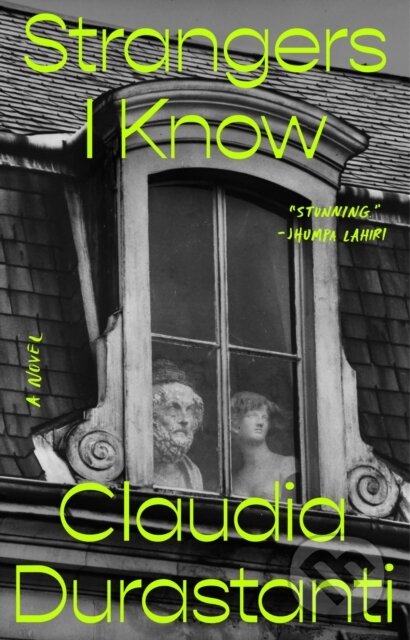 Kniha: Strangers I Know (Claudia Durastanti). Riverhead, 2023