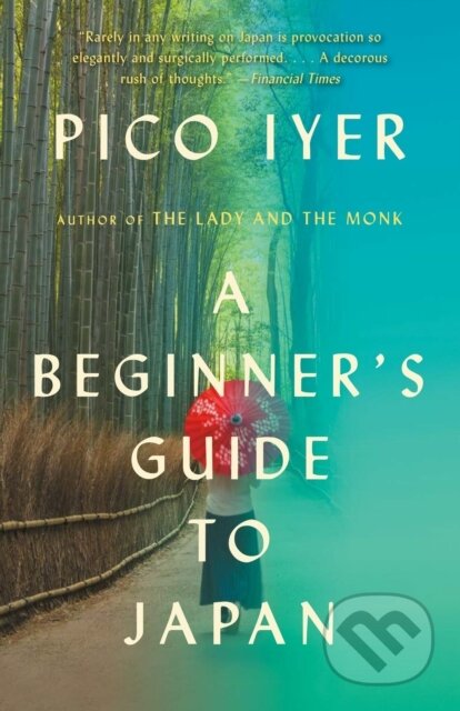 Kniha: Beginner's Guide to Japan (Pico Iyer). , 1900