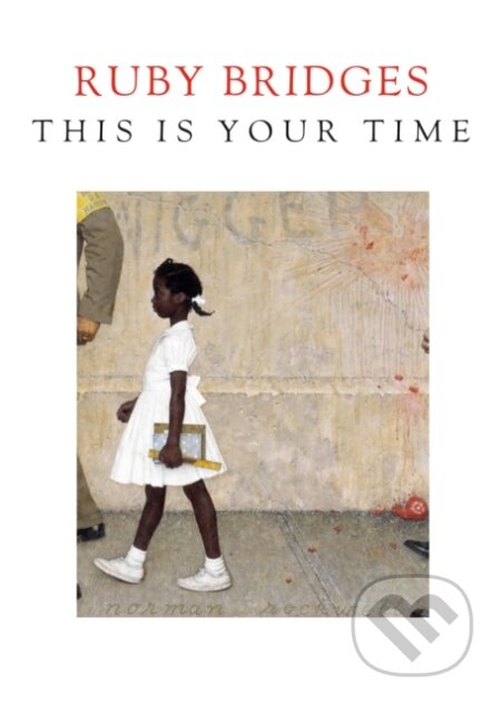 Kniha: This Is Your Time (Ruby Bridges). Delacorte, 2020