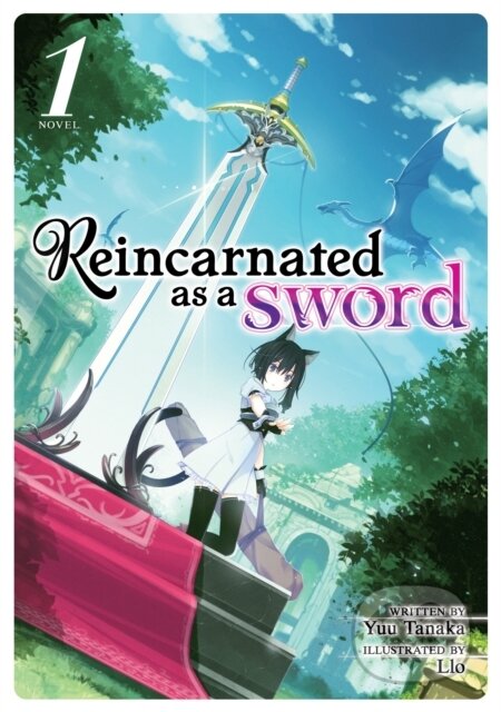 Kniha: Reincarnated as a Sword (Light Novel) Vol. 1 (Yuu Tanaka). Seven Seas, 2019
