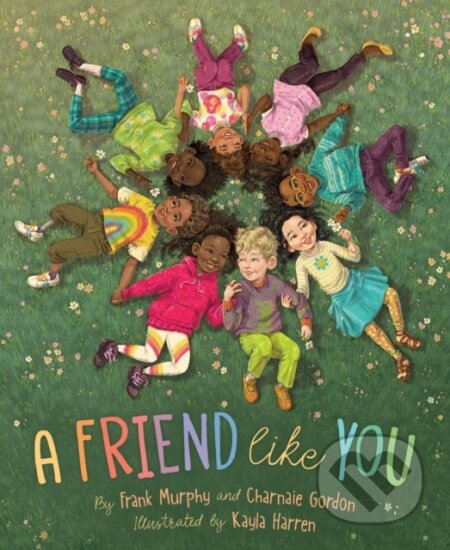 Kniha: A Friend Like You (Charnaie Gordon a Frank Murphy). , 2021