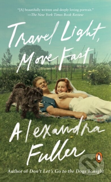Kniha: Travel Light, Move Fast (Alexandra Fuller). Penguin Books, 2020
