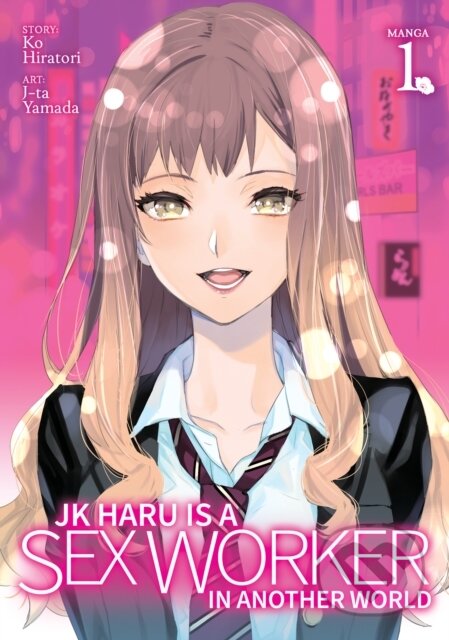Kniha: JK Haru is a Sex Worker in Another World (Manga) Vol. 1 (Ko Hiratori). Ghost Ship, 2021