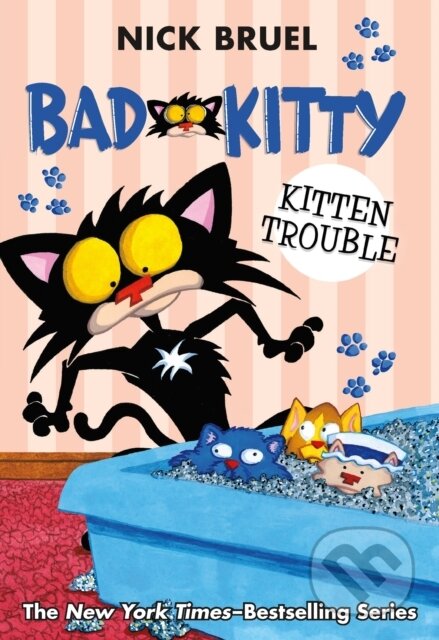 Kniha: Bad Kitty: Kitten Trouble (paperback black-and-white edition) (Bruel Nick). Square Fish, 2019