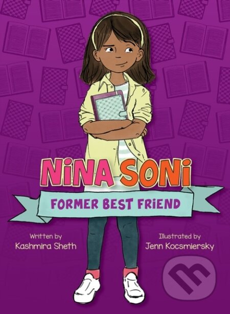 Kniha: Nina Soni, Former Best Friend (Kashmira Sheth). Peachtree, 2019