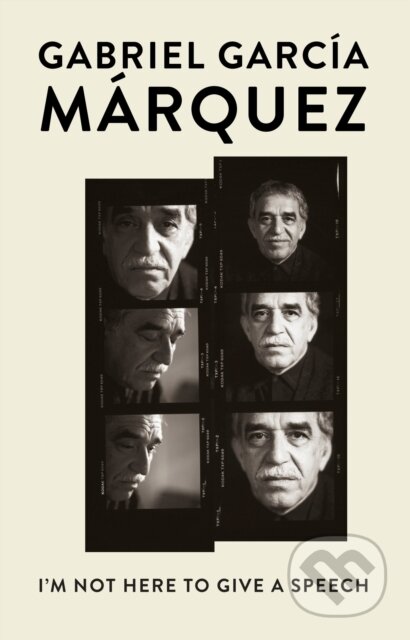 Kniha: I'm Not Here to Give a Speech (Gabriel Garcia Marquez). Vintage, 2019