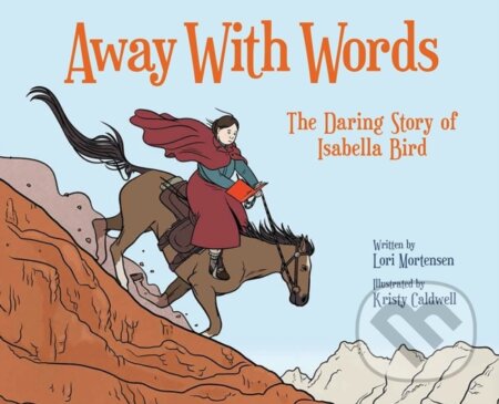 Kniha: Away with Words (Lori Mortensen). Peachtree, 2019