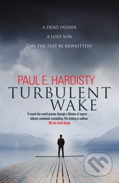 Kniha: Turbulent Wake (Paul E. Hardisty). Orenda Books, 2019
