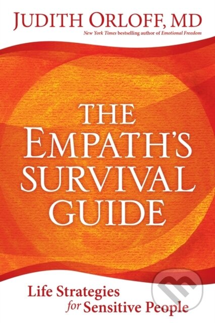 Kniha: Empath's Survival Guide,The (Judith Orloff). Sounds True, 2018