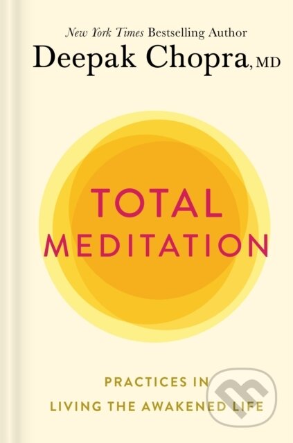 Kniha: Total Meditation (M.D. Deepak Chopra). Harmony, 2020