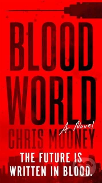Kniha: Blood World (Chris Mooney). , 2021