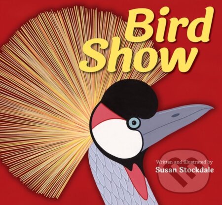 Kniha: Bird Show (Susan Stockdale). Peachtree, 2021