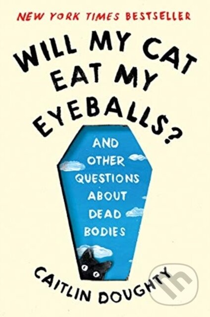 Kniha: Will My Cat Eat My Eyeballs? (Caitlin Doughty). W. W. Norton & Company, 2020