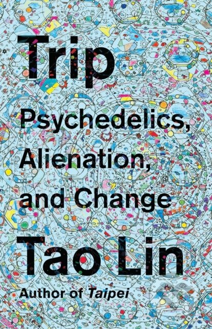 Kniha: Trip (Tao Lin). , 1900