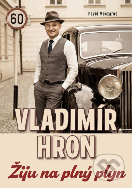 Kniha: Vladimír Hron: Žiju na plný plyn (Pavel Mészáros). AOS Publishing, 2026