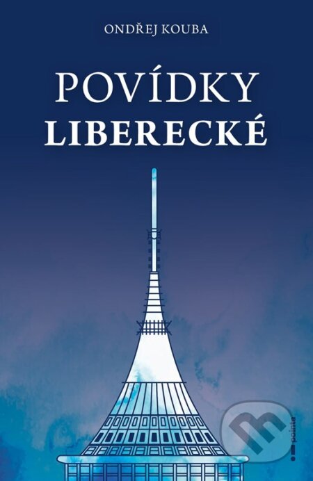 Kniha: Povídky liberecké (Ondřej Kouba). Pointa, 2026