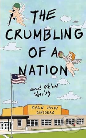 Kniha: The Crumbling of a Nation and other stories (Ryan David Ginsberg). Ginsberg Publishing House, 2024