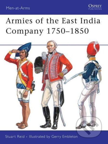 Kniha: Armies of the East India Company 1750-1850 (Stuart Reid). Bloomsbury, 2009