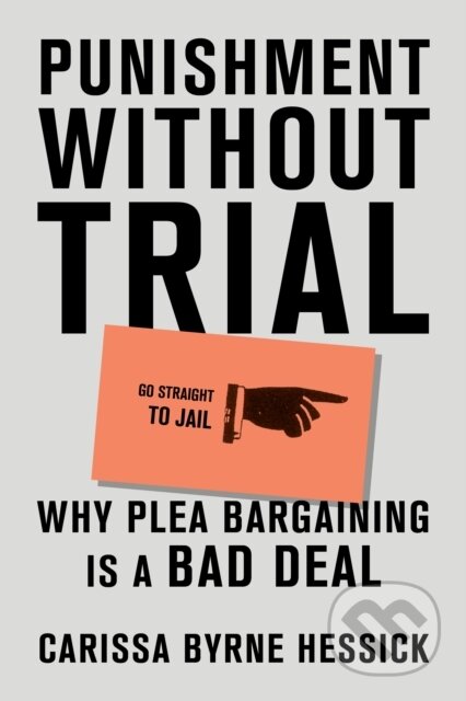 Kniha: Punishment Without Trial (Carissa Byrne Hessick). Abramis, 2021