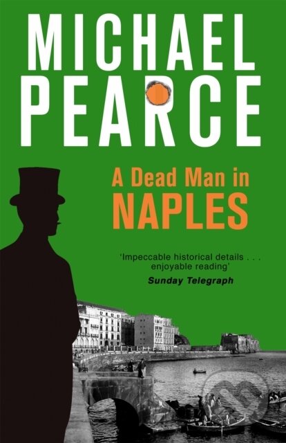 Kniha: A Dead Man in Naples (Michael Pearce). Constable, 2017