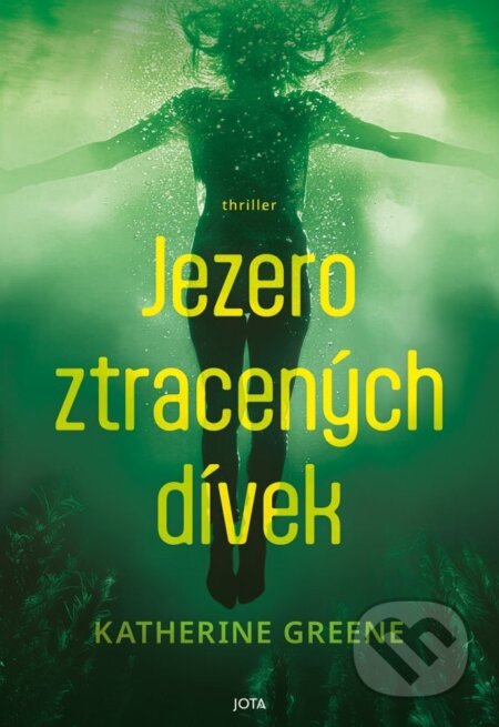 Kniha: Jezero ztracených dívek (Katherine Greene). Jota, 2026