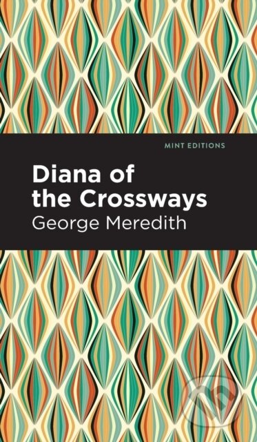 Kniha: Diana of the Crossways (George Meredith). Mint Editions, 2021
