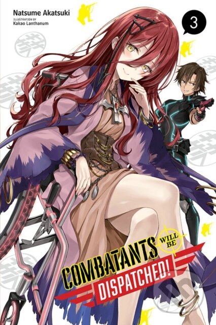 Kniha: Combatants Will Be Dispatched!, Vol. 3 (light novel) (Kakao Lanthanum, Noboru Akimoto a Natsume Akatsuki). Yen Press, 2020