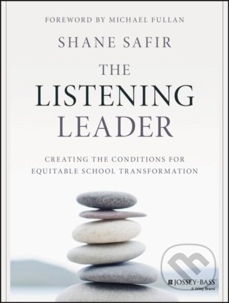 Kniha: The Listening Leader (Shane Safir). Jossey Bass, 2017