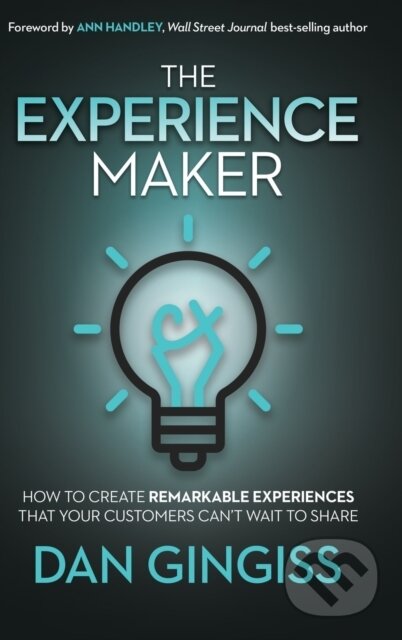 Kniha: The Experience Maker (Dan Gingiss). Morgan James Publishing, 2021