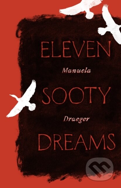 Kniha: Eleven Sooty Dreams (Manuela Draeger). , 2021