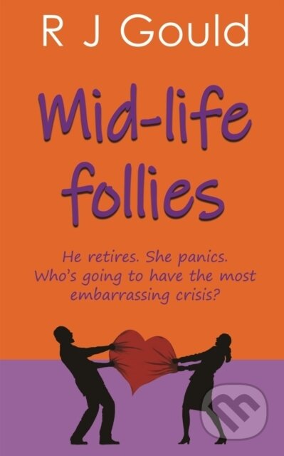 Kniha: Mid-life follies (R J Gould). , 2020