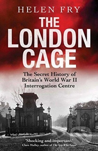 Kniha: The London Cage (Helen Fry). Yale University Press, 2018