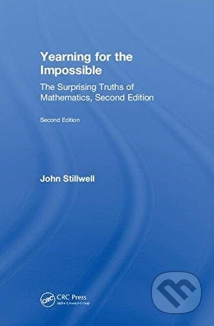 Kniha: Yearning for the Impossible (John Stillwell). CRC Press, 2018