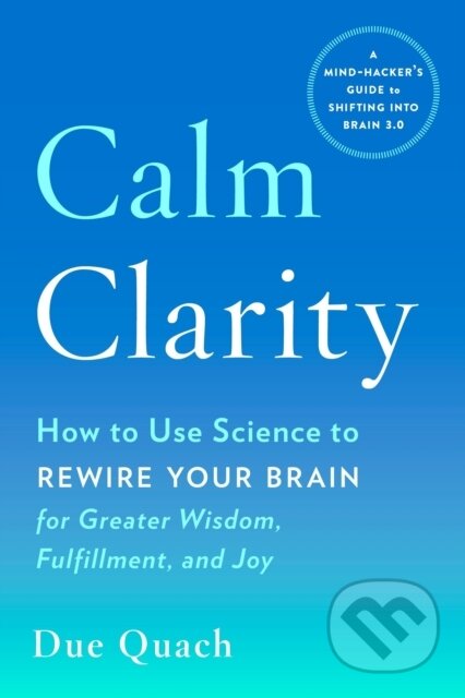Kniha: Calm Clarity (Due Quach). , 2018