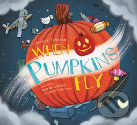 Kniha: When Pumpkins Fly (Margaret Lawrence). , 2020