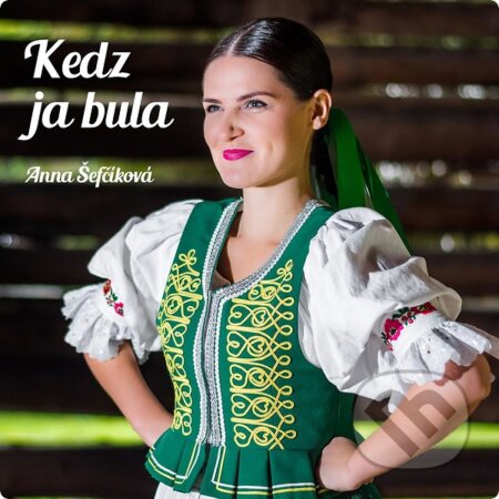Anna Šefčíkova: Kedz ja bula - Anna Šefčíková, Hudobné albumy, 2017