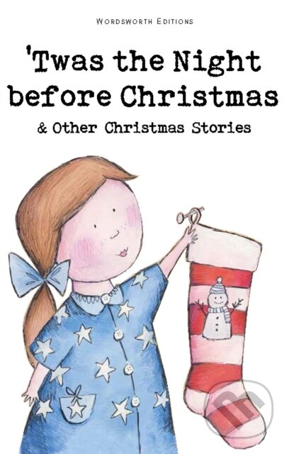 Twas The Night Before Christmas and Other Christmas Stories - Rosemary Gray, Wordsworth, 2010