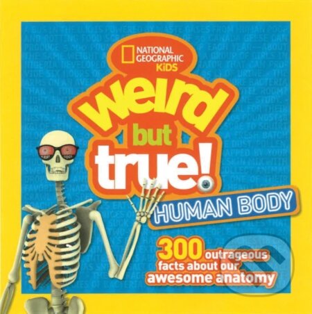 Kniha: Weird But True! Human Body (National Geographic Kids). National Geographic Kids, 2017