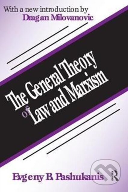 Kniha: The General Theory of Law and Marxism (Evgeny Pashukanis). Routledge, 2017