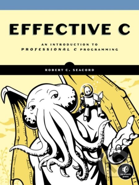 Kniha: Effective C (Robert Seacord). No Starch, 2020