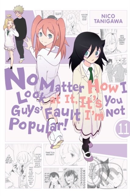 Kniha: No Matter How I Look at It, It's You Guys' Fault I'm Not Popular!, Vol. 11 (Bianca Pistillo, Nico Tanigawa, Krista Shipley a Karie Shipley). Yen Press, 2017