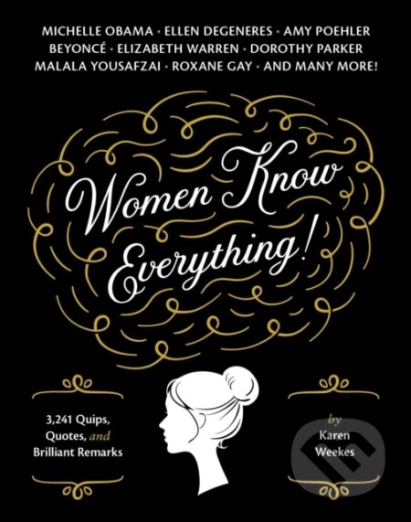Kniha: Women Know Everything! (Karen Weekes). Quirk Books, 2017