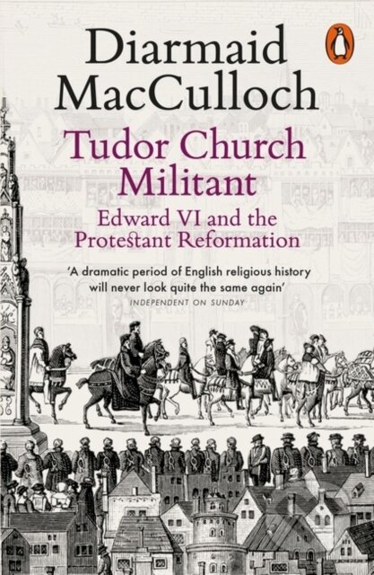 Kniha: Tudor Church Militant (Diarmaid Macculloch). Penguin Books, 2017