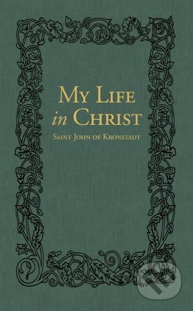 Kniha: My Life in Christ (John of Kronstadt). , 2018