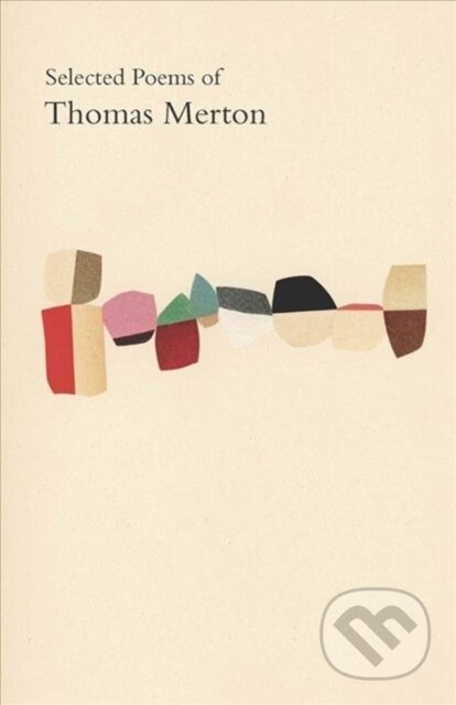 Kniha: Selected Poems of Thomas Merton (Thomas Merton). , 2020