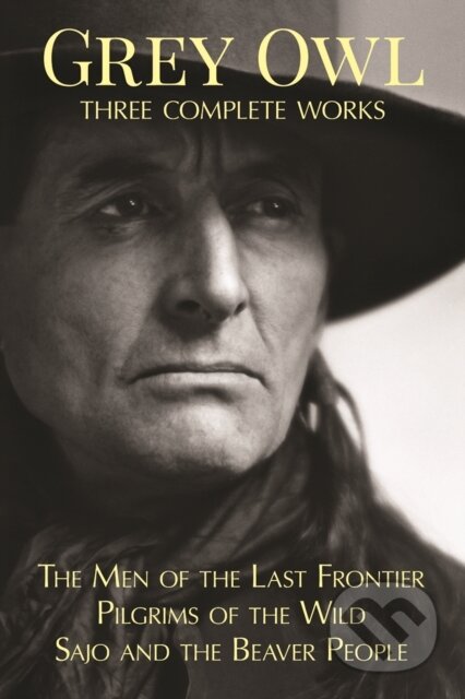Kniha: Grey Owl (Archie Belaney). Firefly Books, 2020