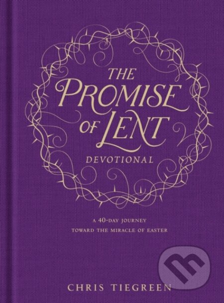 Kniha: The Promise of Lent Devotional (Chris Tiegreen). Tyndale House Publishers, 2018