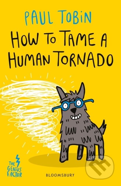 Kniha: How to Tame a Human Tornado (Paul Tobin). Bloomsbury, 2018